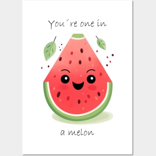 You´re one in a Melon Posters and Art